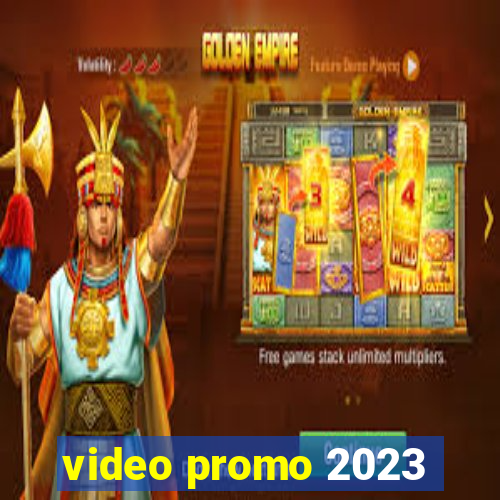 video promo 2023